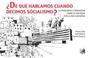 ¿De qué hablamos cuando decimos socialismo?