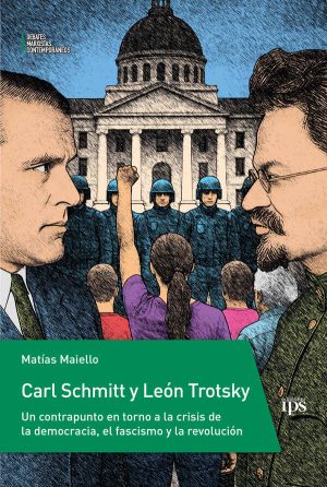 Carl Schmitt y León Trotsky. Un contrapunto en torno a la crisis de la democracia, el fascismo y la revolución